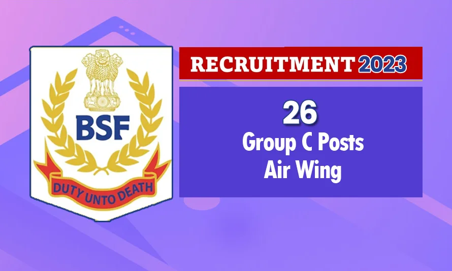 BSF 2023 Recruitment 26 Vacancies For Group C Posts In Air Wing Telewix